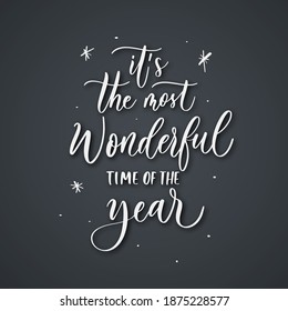 It's the most wonderful time of the year - hand lettering inscription.