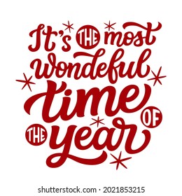 It's the most wonderful time of the year. Hand lettering Christmas quote isolated on white. Vector typography for greeting cards, posters t shirts, home decor, wall decals, wooden signs