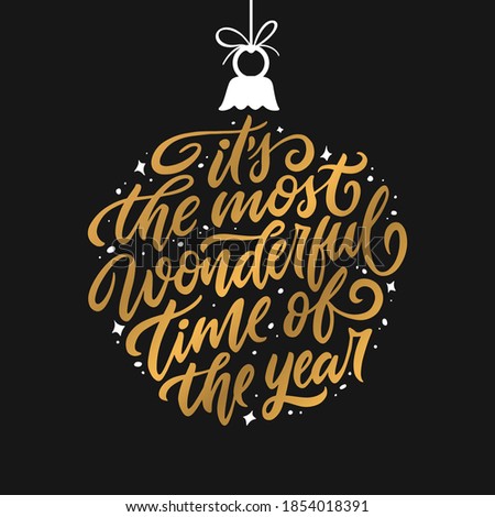 It is the most wonderful time of the year hand lettering. Christmas related greeting card with typography and calligraphy. Winter season quote. Vector vintage illustration.