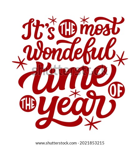 It's the most wonderful time of the year. Hand lettering Christmas quote isolated on white. Vector typography for greeting cards, posters t shirts, home decor, wall decals, wooden signs