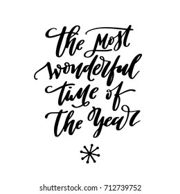 The most wonderful time of the year. Hand-lettered winter quote. Vector illustration 