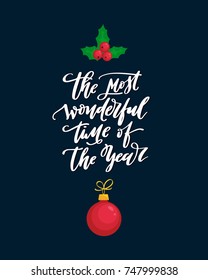 The most wonderful time of the year. Hand-lettered winter quote. Vector illustration