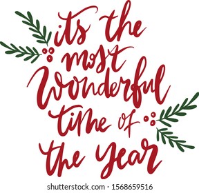 It's the most wonderful time of the year. Inspirational quote about winter. Modern calligraphy phrase with hand drawn branches holly berry. Lettering for christmas greeting cards and posters.