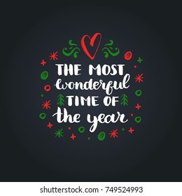 The Most Wonderful Time Of The Year lettering on black background. Vector hand drawn Christmas illustration. Happy Holidays greeting card, poster template.