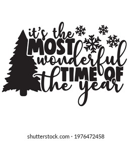 it's the most wonderful time of the year logo, positive inspirational motivational typography quote, lettering design