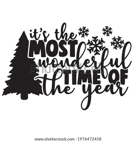 it's the most wonderful time of the year logo, positive inspirational motivational typography quote, lettering design