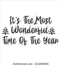 It's The most wonderful Time Of The Year, Merry Christmas shirt print template, funny Xmas shirt design, Santa Claus funny quotes typography design
