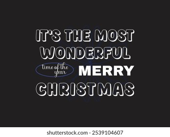 It's The Most Wonderful Time of The Year Merry Christmas- Typography, Vector T-shirt Design for Christmas Holiday