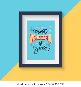 It's the most wonderful time of the year. Modern lettering for t-shirt. card and other design.