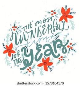 The Most Wonderful time of the Year. New year wishes greeting card or poster design. vintage stilization. cartoon style lettering with  flower details and lettering.