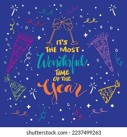 It's the most wonderful time of the year. New year quote hand drawn Holiday