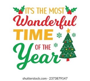 It's The Most Wonderful Time Of The Year T-shirt, Christmas T-shirt, Funny Christmas Quotes, Merry Christmas Saying, Holiday Saying, New Year Quotes, Winter Quotes, Cut File For Cricut And Silhouette