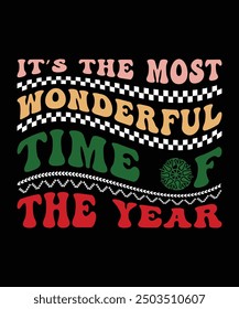 IT'S THE MOST WONDERFUL TIME OF THE YEAR TSHIRT DESIGN