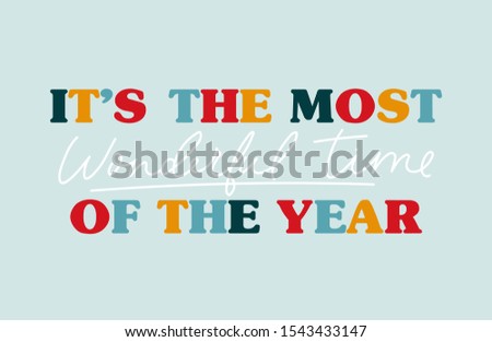 Its the most wonderful time of the year typography card with lettering vector illustration. Colorful handwritten phrase on blue background. Winter holiday poster with greeting