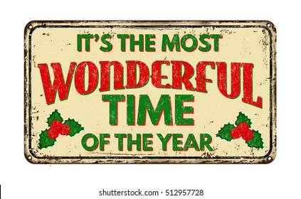 It's the most wonderful time of the year, vintage rusty metal sign on a white background, vector illustration