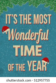 It's the most wonderful time of the year vintage grunge retro advertising poster, vector illustration.