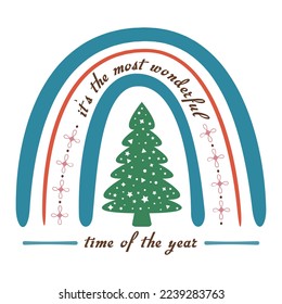 It is the most wonderful time of the year with xmas tree and Rainbow. Christmas vector Illustration, Vintage Christmas Vector Design
