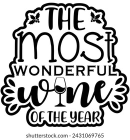 the most wonderful wine of the year black vector graphic design and cut file