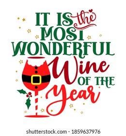 It is the most Wonderful Wine of the Year - Calligraphy phrase for Christmas. Hand drawn lettering for Xmas greetings cards, invitations. Good for t-shirt, mug, scrap booking, gift, printing press.