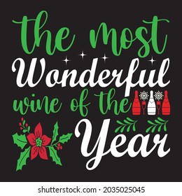 The Most Wonderful Wine Of The Year - Christmas T-shirt Design, Vector Files