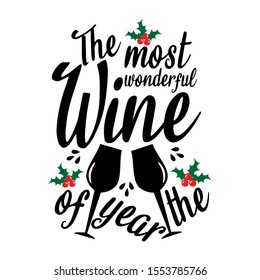  The most wonderful wine of the year- funny Christmas text, with mistletoes and glasses. Good for posters, greeting cards, textiles, gifts.