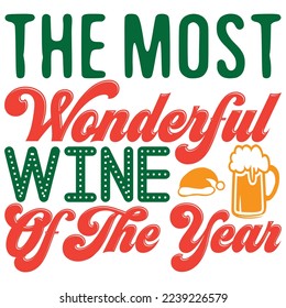 The Most Wonderful Wine Of The Year T-Shirt Design Vector File
