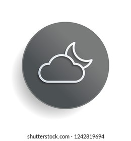 Mostly cloudy at night. Simple linear icon with thin outline. White paper symbol on gray round button or badge with shadow