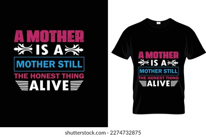 A MOTHER IS A...NICE T SHIRT