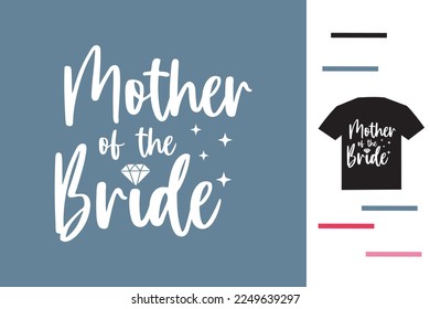 Mother of the bride shirt design