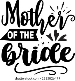 Mother of the bride svg, wedding SVG Design, wedding quotes design svg