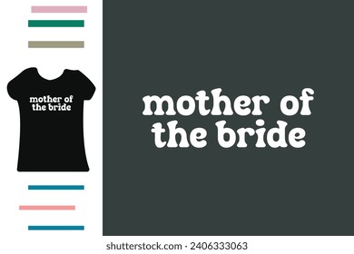 Mother of the bride t shirt design