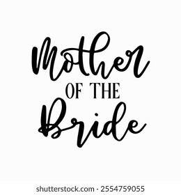 Mother of the Bride wedding bridal mother wedding bride file for cricut silhouette commercial use, Vector files for Cricut