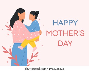 Mother and child. Greeting card with beautiful woman holding her cute baby girl in arms. Happy Mother's day. Modern maternity. Design for card, poster, web or print. Flat vector illustration.