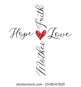 Mother christian cross sign, Christian vector clipart, Religious vector design, Faith Hope Love cross sign