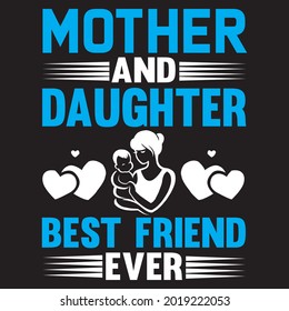 Mother and daughter best friend ever t-shirt design, vector file.