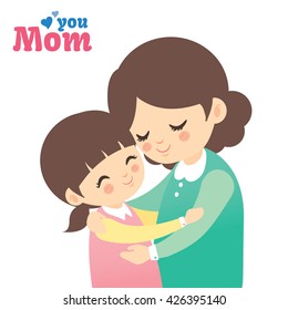 Mother and daughter hugging together isolated on white background. Cartoon vector illustration.