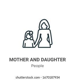 Mother and daughter outline vector icon. Thin line black mother and daughter icon, flat vector simple element illustration from editable people concept isolated stroke on white background