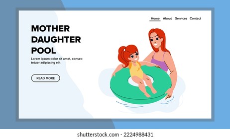 mother daughter pool vector. summer vacation, family fun, child happy, girl woman, water kid, holiday resort mother daughter pool web flat cartoon illustration