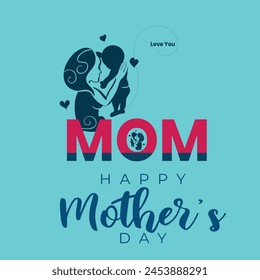 Mother Day 2024, Happy MOM day, Happy Mother's Day, Love You MOM, I Love Mother, I love MOM, EPS File