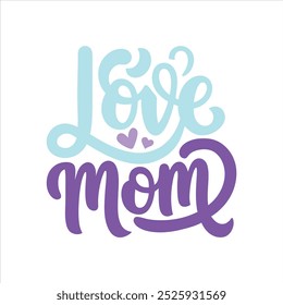 Mother day love you mom cyan and purple typography logo