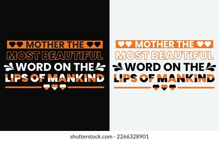 Mother day modern quotes typography t-shirt design. Eye Catching Best Unique, colorful, modern, and beautiful Design For shirts. typography lettering urban style black and white t shirt design