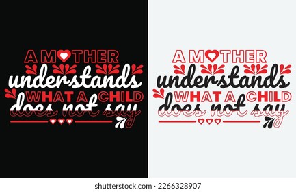 Mother day modern quotes typography t-shirt design. Eye Catching Best Unique, colorful, modern, and beautiful Design For shirts. typography lettering urban style black and white t shirt design