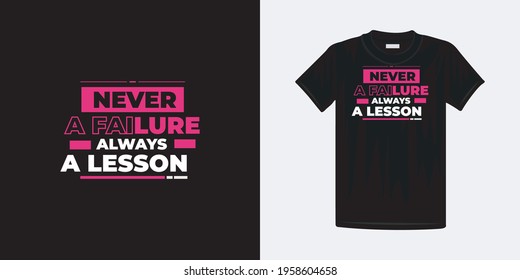 Mother Day  t shirt write design never a failure always a lesson . Typography creative custom t-shirt design.