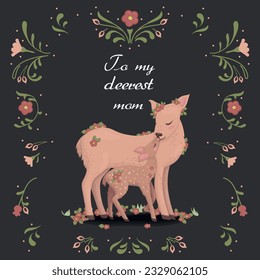 Mother deer with baby deer. Vector illustration. Spring picture. Wild animals on a blooming meadow. gaphite dark background. An inscription for dear mom. Graphic floral pattern. Love, family