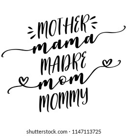 Mother - diminutive forms - Handmade calligraphy vector quote. Good for Mother's day gift or scrap booking, posters, textiles, gifts.