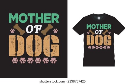 Mother Of Dog T shirt Design