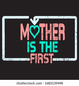 Mother is the first love. Mum love. Mummy love. Vector, Illustration