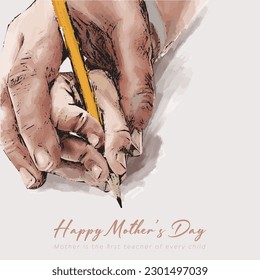 Mother is the first teacher of child. Happy Mother's day