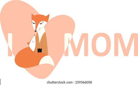 Mother fox and baby on background of heart, lettering I LOVE MOM