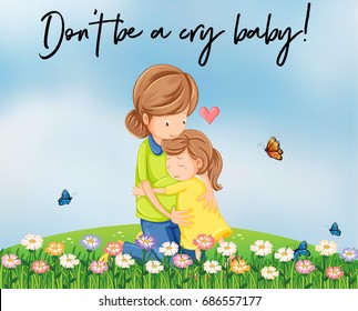 Mother and girl hugging with words don't be a cry baby illustration